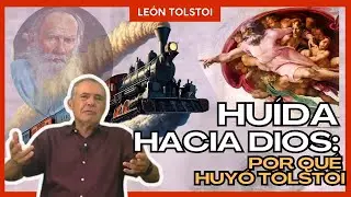Tolstoi 3 de 3. Huída hacia Dios.