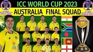 ICC World Cup 2023 | Australia Team Final 15 Members Squad |