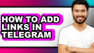 How to Add Links in Telegram (only Way)