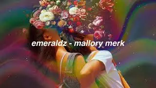 emeraldz - mallory merk (lyrics)