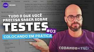 Tudo que precisa saber sobre Teste: Colocando na prática - Basico #3