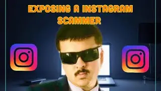 EXPOSING A INSTAGRAM SCAMMER!!!