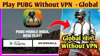 Download PUBG Global No VPN Version | Play PUBG Without VPN | New Trick