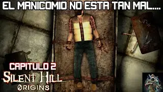 SILENT HILL ORIGINS - SIN SALIDA DEL MANICOMIO - CAPITULO 2