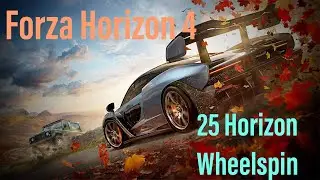 Forza Horizon 4: 25 Horizon Wheel-spins!!