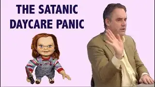 Jordan B Peterson: The Story of the Satanic Daycare Panic of the 1980s