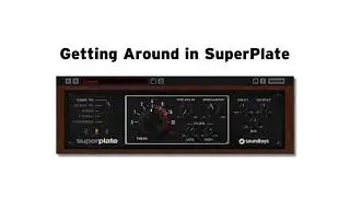 Getting Around in Soundtoys SuperPlate