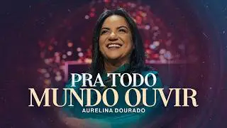 Aurelina Dourado - Cd Completo Pra Todo Mundo Ouvir