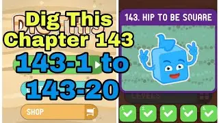 Dig This 143-1 to 143-20 Chapter 143 HIP TO BE A SQUARE All Levels Walkthrough Solutions