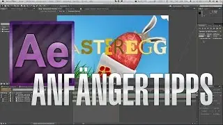 After Effects: Einsteigertipps  für alle AE-Neulinge