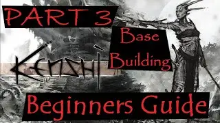 Kenshi Beginner Guide Part 3: Kenshi Base Building