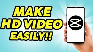 How to Make 4K Video on CapCut: High-Quality Editing Tutorial