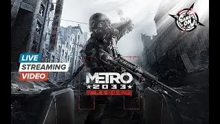 Metro 2033 Redux★STREAM ON TWITCH !!★