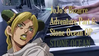 JoJo's Bizarre Adventure Part 6: Stone Ocean OP - STONE OCEAN (Piano / ピアノ)