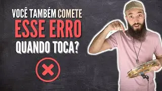 Você também comete esse erro quando toca pandeiro?