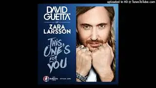 David Guetta - This One's for You (Official Song UEFA EURO 2016) (feat. Zara Larsson) (PAL Pitched)