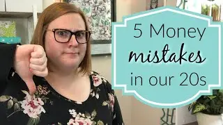5 Money Mistakes in our 20s