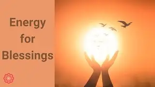 Energy for Blessings 💮