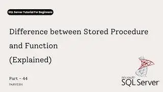 44 Stored Procedure vs Function in SQL Server | Key Differences Explained