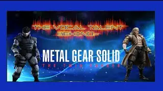 The Vocal Talent Behind:- Metal Gear Solid: The Twin Snakes