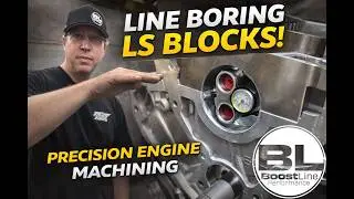 Line Boring an LS Block: Why This Machine Work Matters for Performance Engine