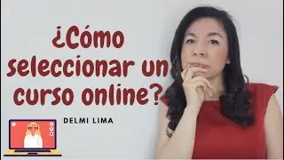 ¿COMO SELECCIONAR UN CURSO ONLINE?