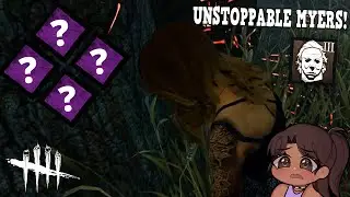 The UNSTOPPABLE Myers Build In Dead by Daylight