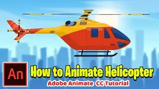 How to Animate Helicopter in Adobe Animate CC | Adobe Animate CC Tutorial