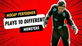 Mocap Performer Plays 10 Different Monsters