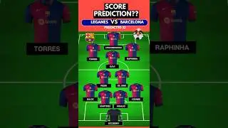 LEGANES vs BARCELONA: PREDICTED LINEUPS  🔥⚽ | LALIGA CLASH!