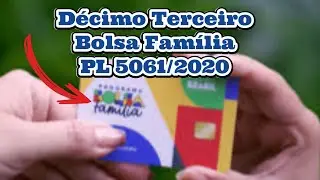 Décimo Terceiro Salário Bolsa Família PL 5061 2020