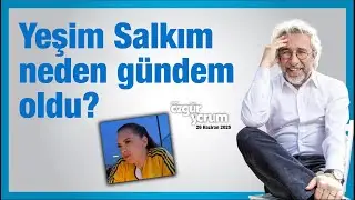Why did Yeşim Salkım become a trending topic? With Can Dündar 