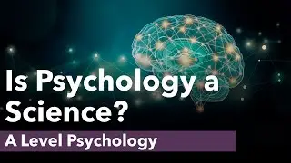 A-Level Psychology - Is Psychology a Science?