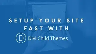 Setup WordPress sites fast with Divi Child Themes