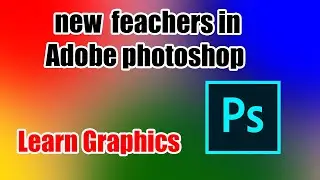 new features in photoshop cc 2019 by Learn Graphics