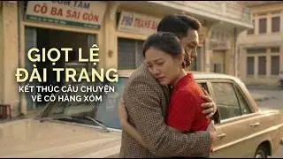 GIỌT LỆ ĐÀI TRANG | QUÁ HAY - Kết Thúc Câu Chuyện CÔ HÀNG XÓM 
