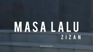Masa Lalu - Zizan (Lyrics)