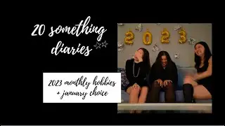 20 something diaries || 2023 monthly hobbies intro + january choice