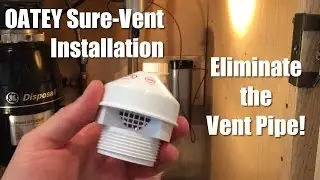 OATEY Sure-Vent Installation - Eliminate the Vent Pipe!