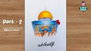 How to Colour Dome of the Rock Mosque | How To Draw Dome Of the Rock (By Masjid Al Aqsa) - Part 2 |