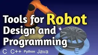 ✅ Robotics Programming & Software Tools for Designing Robots | Robotics Tutorial