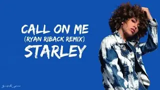 Starley - Call On Me (Ryan Riback Remix)(Lyrics) @StarleyRezende