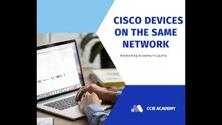 Cisco NetAcad CCNA 200 301 Devices on the Same Network By CCIE Academy