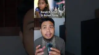 Bocah 8 Tahun Tega Di Bunuh Tante|📢 