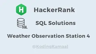 HackerRank SQL Solution || Weather Observation Station 4 question