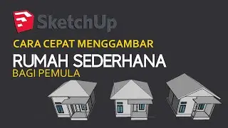 Sketchup Tutorial | Desain Rumah Sederhana Bagi Pemula