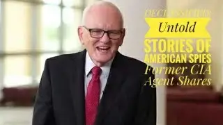 DECLASSIFIED: Untold Stories of American Spies Former CIA Agent Shares