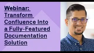 Webinar: Transform Confluence Into a Fully-Featured Documentation Solution
