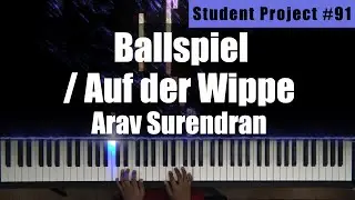 [Student Project _#91] Ballspiel / Auf der Wippe - Arav Surendran