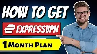 How To Get ExpressVPN 1 Month Plan | Get ExpressVPN 1 Month Plan